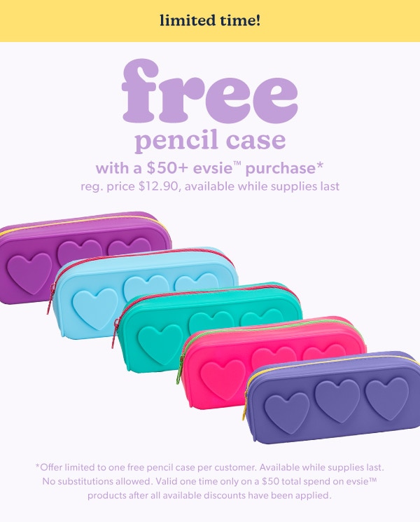 Limited time! Free pencil case with a $50+ evsie™ purchase*. Reg. price $12.90, available while supplies last. *Offer limited to one free pencil case per customer. Available while supplies last. No substitutions allowed. Valid one time only on a $50 total spend on evsie™ products after all available discounts have been applied.