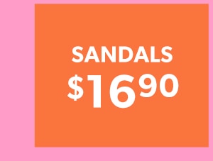 SANDALS $16.90.