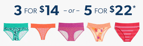 maurices panties 3 for $14 - or - 5 for $22*.