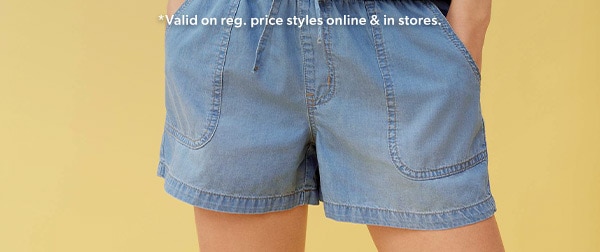 *Valid on reg. price styles online & in stores. 