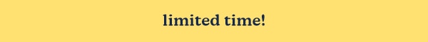 Limited time!