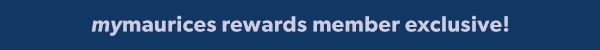 mymaurices rewards member exclusive!