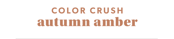 Color crush. Autumn amber.