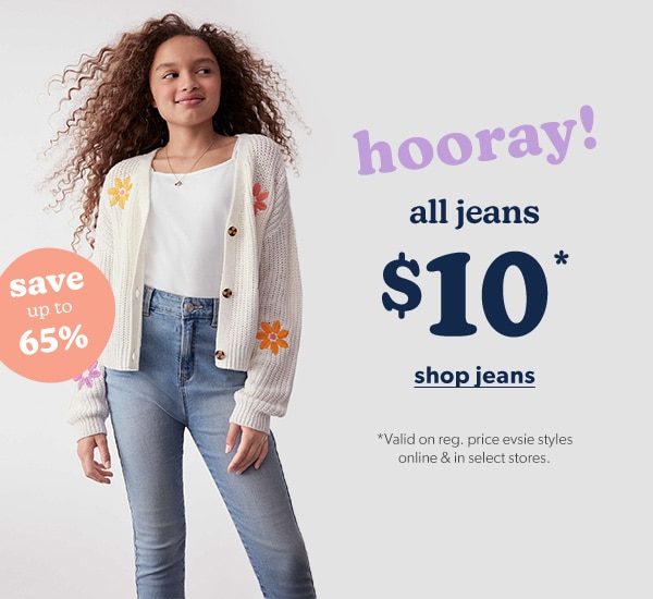 Save up to 65%. Hooray! All jeans $10*. Shop Jeans. *Valid on reg. price evsie styles online & in select stores. Model wearing evsie clothing.