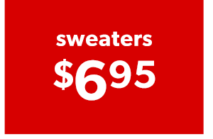 Sweaters $6.95.