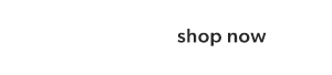 Shop now.