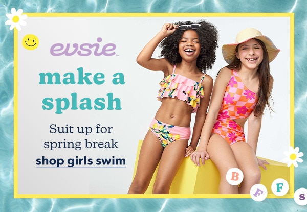 evsie™ Make a splash. Suit up for spring break. Shop girls swim.