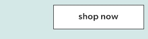 Shop now.