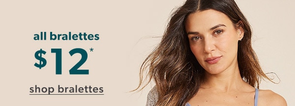 All bralettes $12*. Shop bralettes. Model wearing maurices clothing.