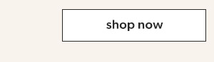 Shop now.