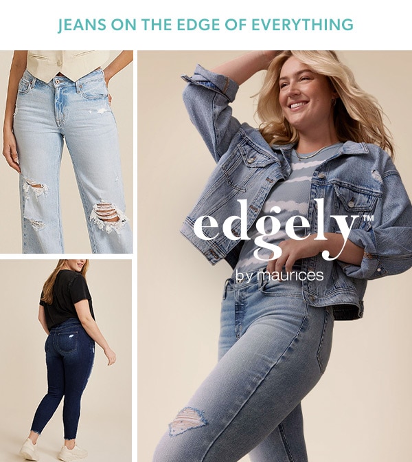 Jeans on the edge of everything. edgely™ by maurices. Models wearing maurices clothing.