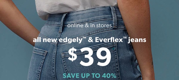 Online & in stores. All new edgely™ & Everflex™ jeans $39. Save up to 40%. Model wearing maurices clothing.
