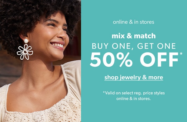 Online & in stores. Mix & match. Buy one, get one 50% off*. Shop jewelry & more. *Valid on select reg. price styles online & in stores.