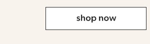 Shop now.