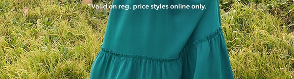 *Valid on reg. price styles online only.
