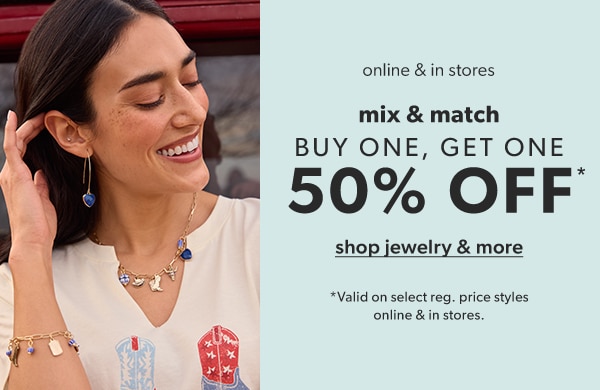 Online & in stores. Mix & match. Buy one, get one 50% off*. Shop jewelry & more. *Valid on select reg. price styles online & in stores.