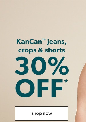KanCan™ jeans, crops & shorts 30% off*. Shop now.