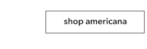 Shop Americana.