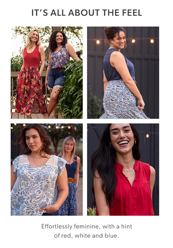 It's all about the feel. Effortlessly feminine, with a hint of red, white and blue. Models wearing maurices clothing.