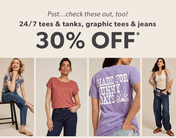 Psst...check these out, too! 24/7 tees & tanks, graphic tees & jeans 30% off*. Models wearing maurices clothing.