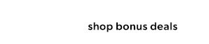 Shop bonus deals.