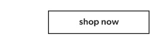 Shop now.