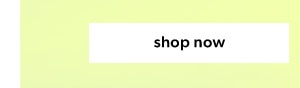 Shop now.