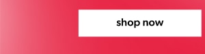 Shop now.