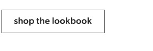 Shop the lookbook.