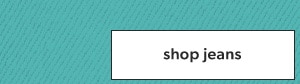 Shop jeans.