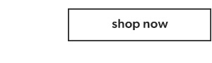 Shop now.