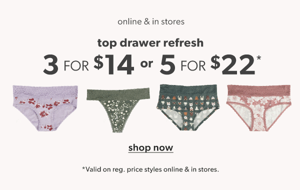 Online & in stores. Top drawer refresh. 3 for $14 or 5 for $22*. maurices panties. Shop now. *Valid on reg. price styles online & in stores.