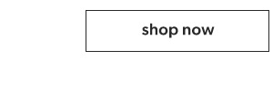 Shop now.