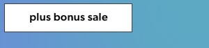 Plus bonus sale.
