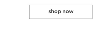 Shop now.
